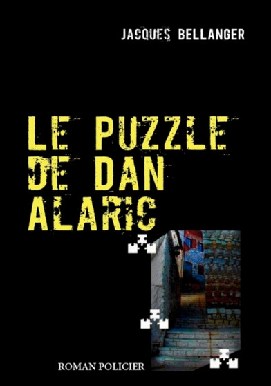 Le Puzzle de Dan Alaric by Jacques Bellanger - Paperback