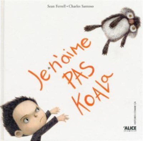 Je n'aime pas Koala by Sean Ferrell - Paperback