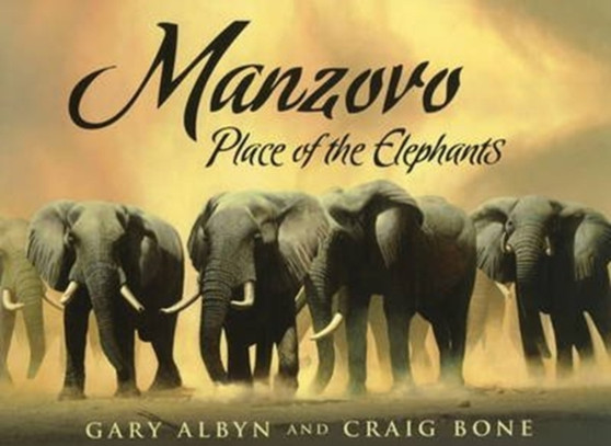 Manzovo : Place of the Elephants by Gary Albyn - Hardback