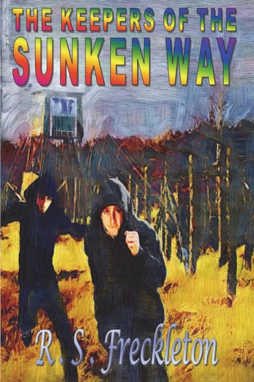 The Keepers of the Sunken Way by R S Freckleton - Paperback