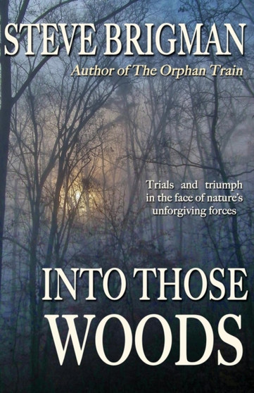Into Those Woods by Steve Brigman - Paperback