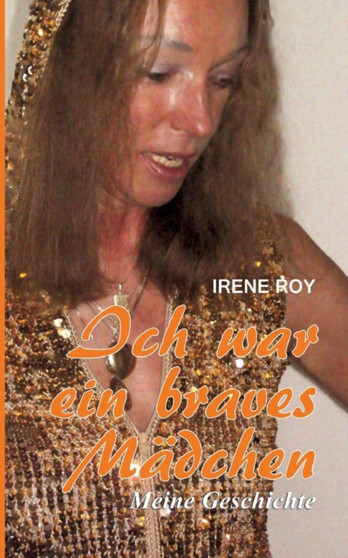 Ich War Ein Braves Madchen by Irene Roy - Paperback
