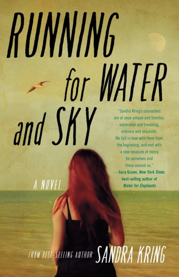 Running for Water and Sky : A Novel by Sandra Kring - Paperback
