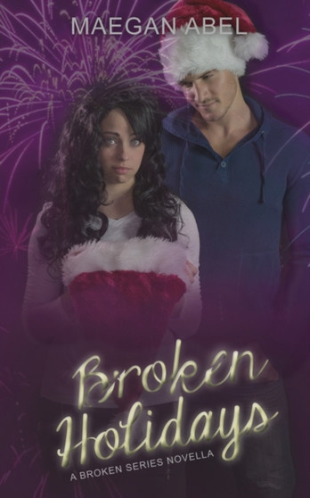 Broken Holidays : A Broken Series Novella by Maegan Abel - Paperback