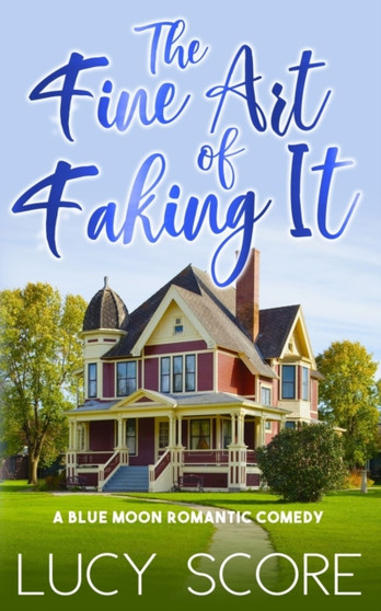 The FIne Art of Faking It by Lucy Score - Paperback
