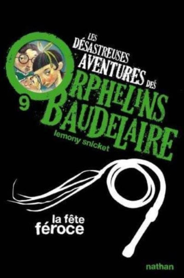 Les desastreuses aventures des Orphelins Baudelaire : La fete feroce by Lemony Snicket - Paperback