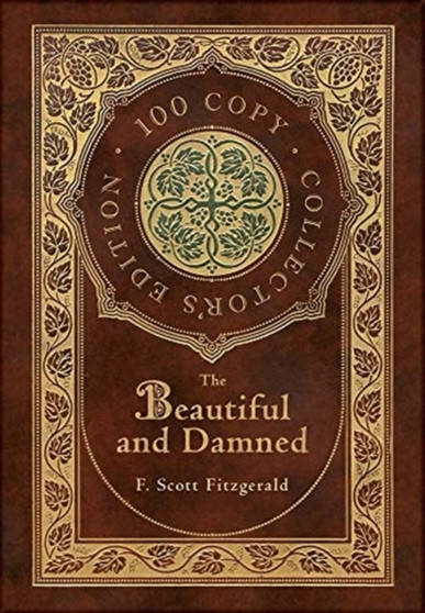 The Beautiful and Damned (100 Copy Collector's Edition) by F Scott Fitzgerald - Hardback