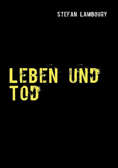 Leben Und Tod by Stefan Lamboury - Paperback