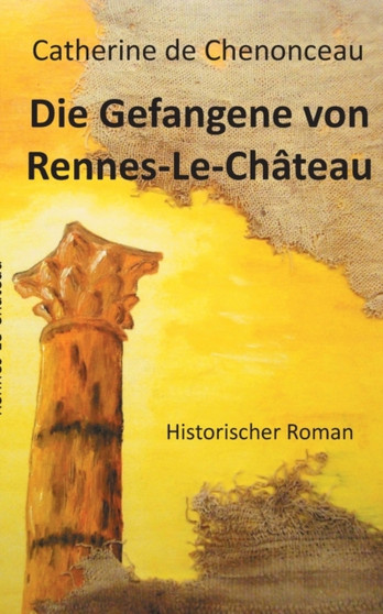 Die Gefangene von Rennes-Le-Chateau by Catherine De Chenonceau - Paperback
