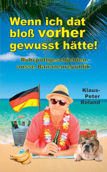 Wenn ich dat bloss vorher gewusst hatte! by Klaus-Peter Roland - Paperback