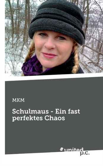 Schulmaus - Ein Fast Perfektes Chaos by Mkm - Paperback