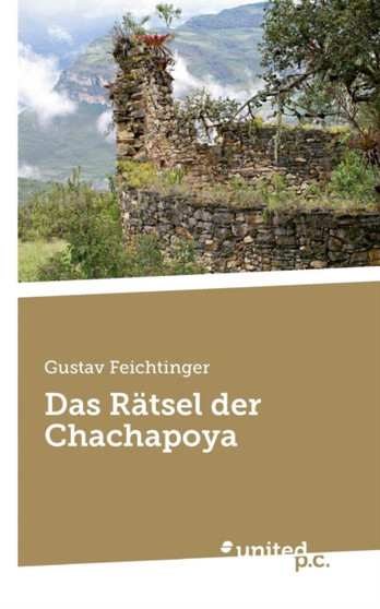 Das Ratsel Der Chachapoya by Gustav Feichtinger - Paperback