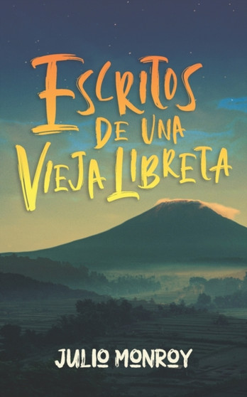 Escritos de una Vieja Libreta by Julio Monroy - Paperback