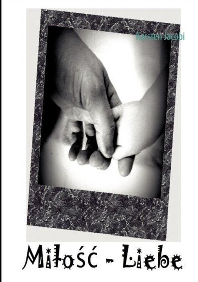 Milosc - Liebe by Karsten Jacobi - Paperback