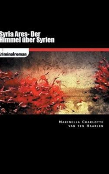 Syria Ares by Marinella Charlotte Van Ten Haarlen - Hardback