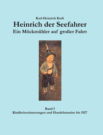 Heinrich Der Seefahrer - Ein M Ckm Hler Auf Gro Er Fahrt by Karl-Heinrich Kraft - Paperback