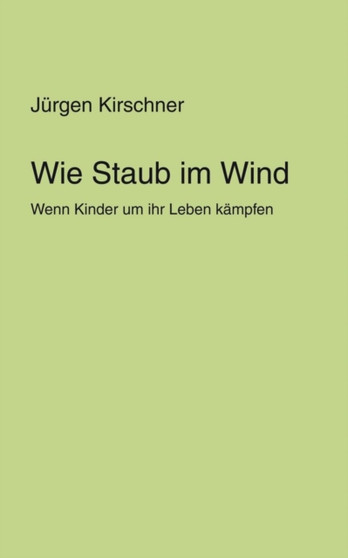 Wie Staub Im Wind by J Rgen Kirschner - Paperback