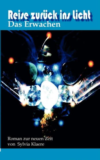 Reise zuruck ins Licht by Sylvia Klaere - Paperback