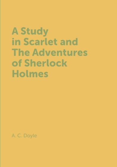 A Study in Scarlet and The Adventures of Sherlock Holmes by A. C. Doyle - Paperback