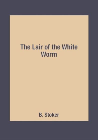 The Lair of the White Worm by B. Stoker - Paperback
