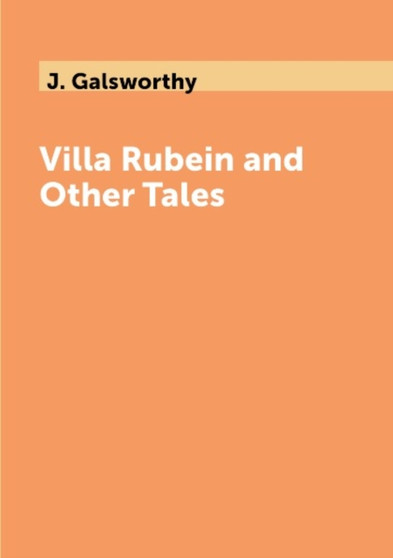 Villa Rubein and Other Tales by J. Galsworthy - Paperback
