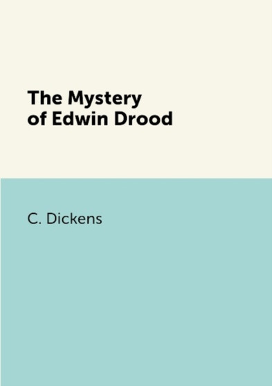 The Mystery of Edwin Drood by C. Dickens - Paperback