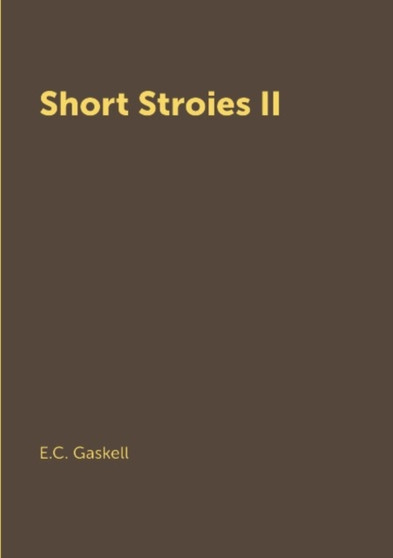 Short Stroies II by E.C. Gaskell - Paperback