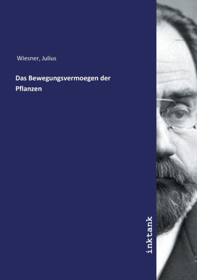 Das Bewegungsvermoegen der Pflanzen by Julius Wiesner - Paperback