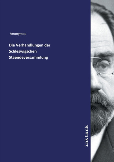 Die Verhandlungen der Schleswigschen Staendeversammlung by Anonymos - Paperback