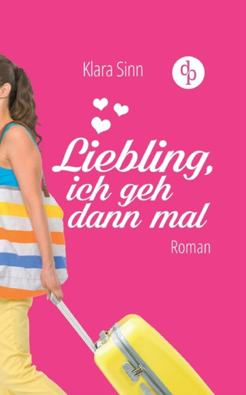 Liebling, Ich Geh Dann Mal by Klara Sinn - Paperback
