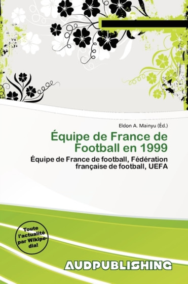 Quipe de France de Football En 1999 by Eldon A Mainyu - Paperback