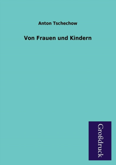 Von Frauen Und Kindern by Anton Tschechow - Paperback