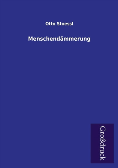 Menschendammerung by Otto Stoessl - Paperback