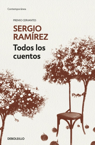 Todos los cuentos. Sergio Ramirez / Sergio Ramirez. All the Short Stories by Sergio Ramirez - Paperback