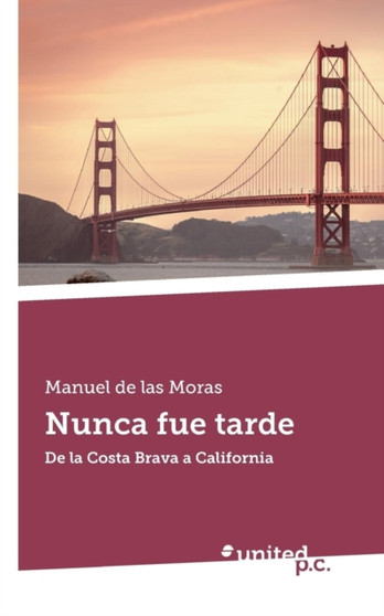 Nunca Fue Tarde by Manuel De Las Moras - Paperback