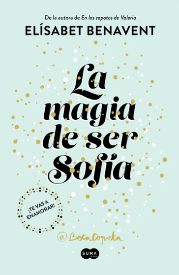 La magia de ser Sofia / The Magic of Being Sofia by Elisabet Benavent - Paperback