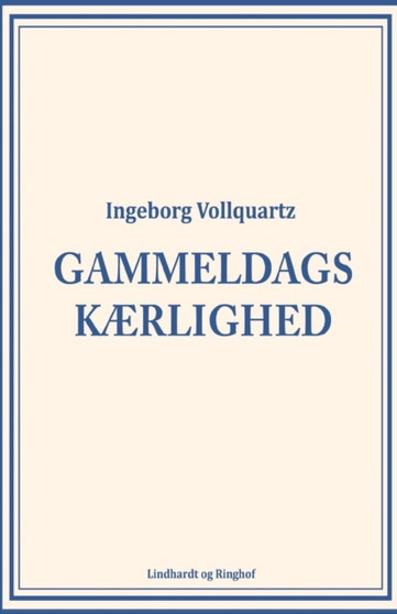 Gammeldags kaerlighed by Ingeborg Vollquartz - Paperback