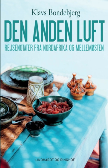 Den anden luft. Rejsenotater fra Nordafrika og Mellemosten by Klavs Bondebjerg - Paperback