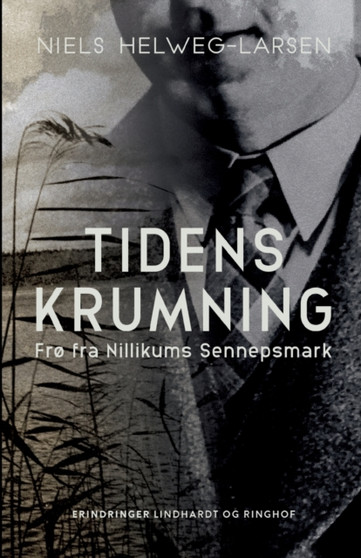 Tidens krumning. Fro fra Nillikums Sennepsmark by Niels Helweg-Larsen - Paperback