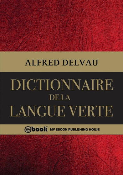 Dictionnaire de la langue verte by Alfred Delvau - Paperback