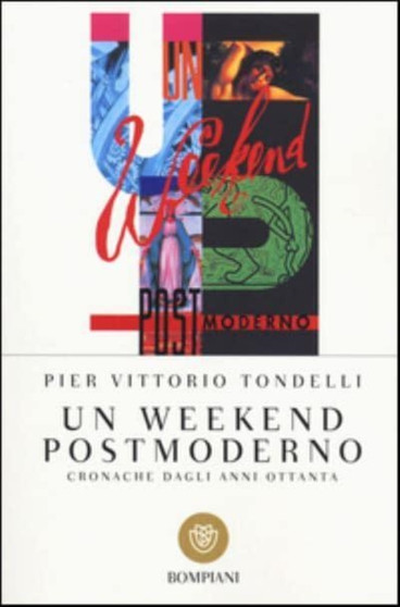 Un wekend postmoderno. Cronache dagli anni Ottanta by Pier Vittorio Tondelli - Paperback