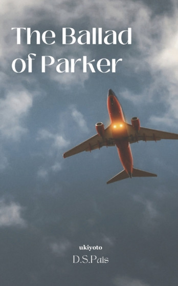 The Ballad of Parker by D S Pais - Paperback