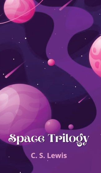 The Space Trilogy by C S Lewis - Hardback