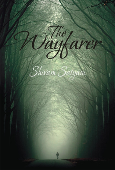 The Wayfarer by Shivam Satyam - Paperback