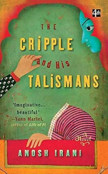 The Cripple And His Talismans by Irani Anosh - Hardback