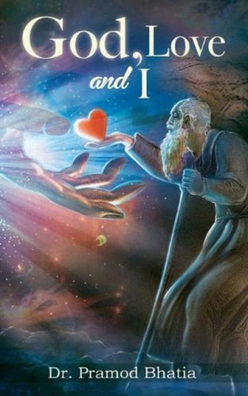 God, Love And I by Pramod Bhatia - Paperback