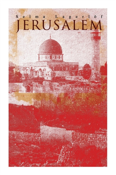 Jerusalem : Historical Novel by Selma Lagerloef - Paperback