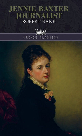 Jennie Baxter, Journalist by Robert Barr - Hardback