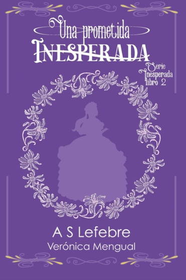 Una prometida inesperada : Serie Inesperada 2 by Veronica Mengual - Paperback