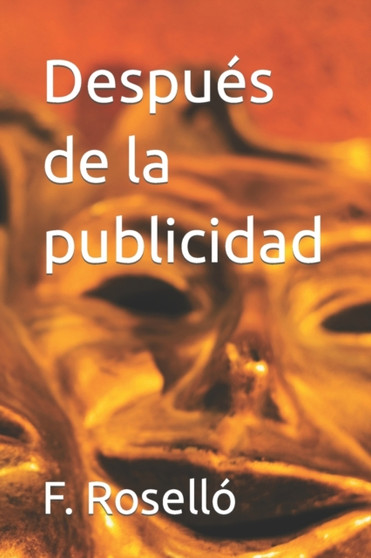 Despues de la publicidad by F Rosello - Paperback